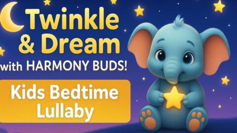 Twinkle & Dream with Harmony Buds! Kids Bedtime Lullaby